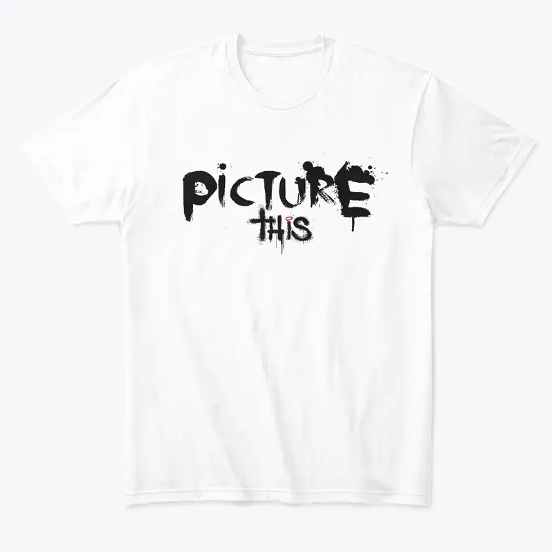 Picture This Shirt